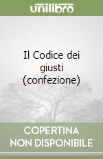 Il Codice dei giusti (confezione) libro