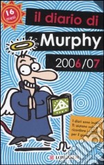 Il diario di Murphy 2006-2007. 16 mesi libro