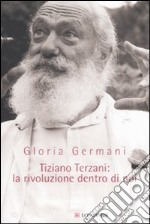 Tiziano Terzani: la rivoluzione dentro di noi