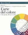 L'arte del colore. Guida pratica all'uso dei colori libro di Edwards Betty