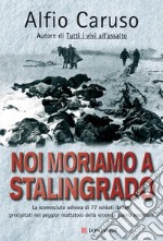 Noi moriamo a Stalingrado libro