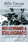 Noi moriamo a Stalingrado libro