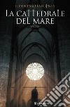 La cattedrale del mare libro