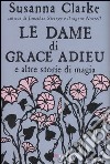 Le dame di Grace Adieu e altre storie di magia libro