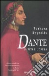 Dante. La vita e l'opera libro