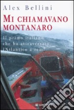 Mi chiamavano montanaro libro