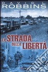 La strada della libertà libro