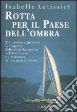 Rotta per il paese dell'ombra libro