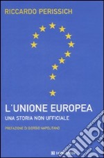 L'Unione europea: una storia non ufficiale libro