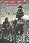 Cavalieri al tramonto libro