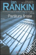 Partitura finale. Un'indagine di John Rebus libro