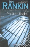 Partitura finale. Un'indagine di John Rebus libro