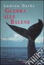 Guerra alle balene libro