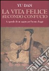 La vita felice secondo Confucio libro