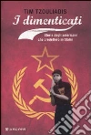 I Dimenticati. Storia degli Americani che credettero a Stalin libro