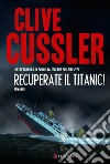 Recuperate il Titanic! libro