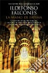 La Mano di Fatima libro di Falcones Ildefonso