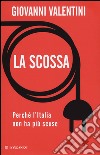 La scossa. Perché l'Italia non ha più scuse libro