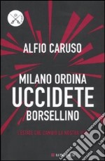 Milano ordina uccidete Borsellino libro