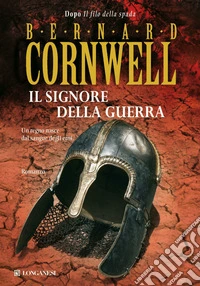 Il signore della guerra. Le storie dei re sassoni libro