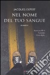 Nel nome del tuo sangue libro