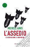 L'Assedio. La Costituzione e i suoi nemici libro