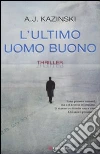 L'Ultimo uomo buono libro