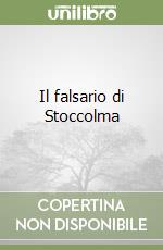 Il falsario di Stoccolma libro