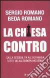 La Chiesa contro. Dalla sessualità all'eutanasia tutti i no all'Europa moderna libro di Romano Sergio Romano Beda