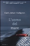 L'uomo del mare libro di Vallgren Carl-Johan