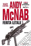 Ferita letale libro di McNab Andy