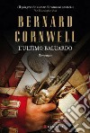 L'ultimo baluardo libro di Cornwell Bernard