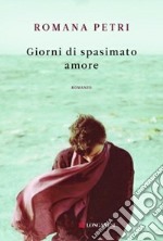 Giorni di spasimato amore libro