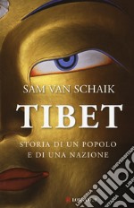 Tibet. Storia di un popolo e di una nazione libro