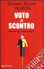 Voto di scontro. Un padre e un figlio su politica, antipolitica, sinistra, Beppe Grillo