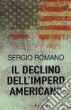 Il declino dell'impero americano libro