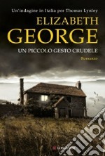 Un piccolo gesto crudele libro