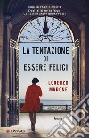 La tentazione di essere felici libro