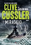 Miraggio libro di Cussler Clive Du Brul Jack