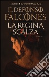 La regina scalza libro di Falcones Ildefonso