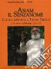 Anam il senzanome. L'ultima intervista a Tiziano Terzani. DVD. Con libro libro di Terzani Tiziano Zanot Mario