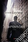 Il difensore libro di Cavanagh Steve