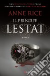 Il principe Lestat. Le cronache dei vampiri libro