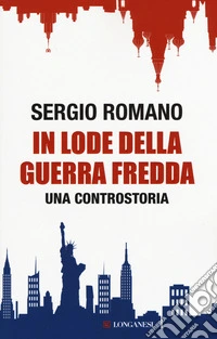 In lode della guerra fredda. Una controstoria