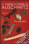 Il parrucchiere di Auschwitz libro di Paradisi Eric