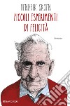 Piccoli esperimenti di felicità libro di Groen Hendrik