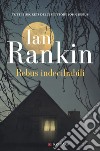 Rebus indecifrabili. Un'indagine dell'ispettore John Rebus libro