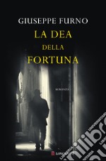 La dea della fortuna libro