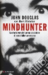 Mindhunter. La storia vera del primo cacciatore di serial killer americano libro