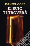 Il buio ti troverà libro